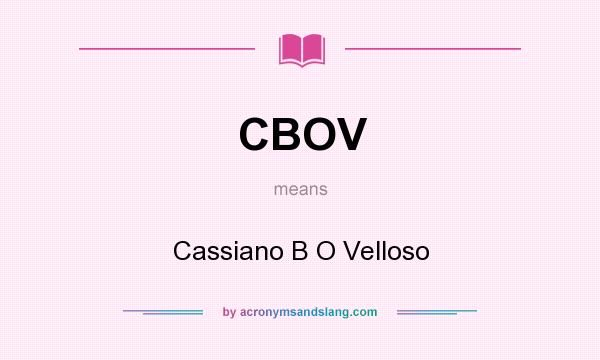 What does CBOV mean? It stands for Cassiano B O Velloso
