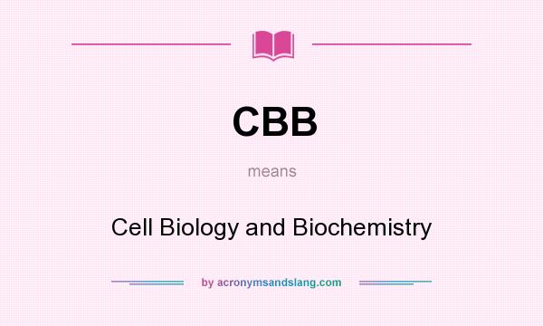 What does CBB mean? It stands for Cell Biology and Biochemistry