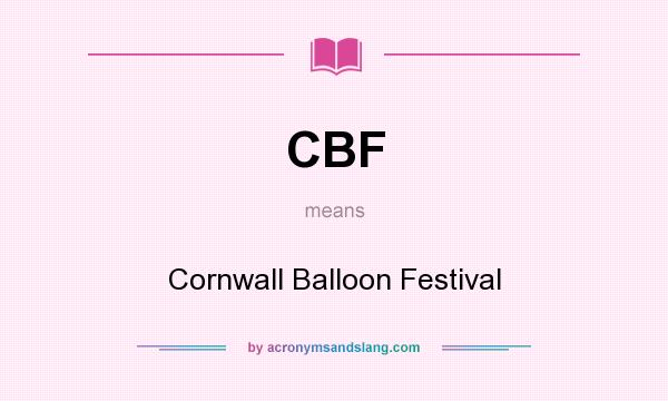 What does CBF mean? It stands for Cornwall Balloon Festival