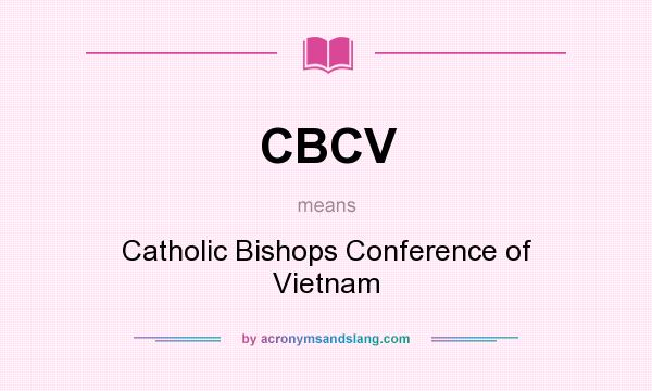 What does CBCV mean? It stands for Catholic Bishops Conference of Vietnam