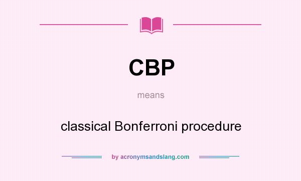 What does CBP mean? It stands for classical Bonferroni procedure