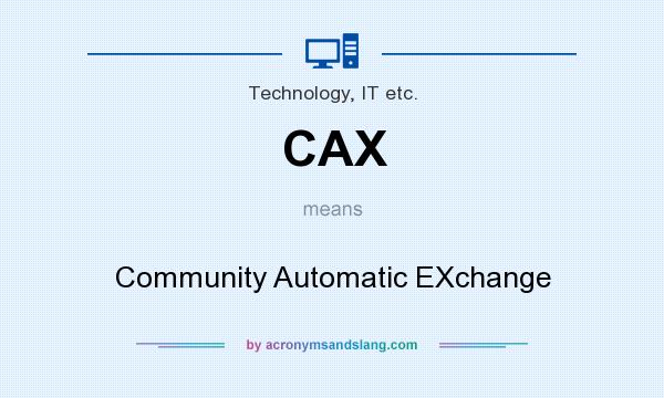 What does CAX mean? It stands for Community Automatic EXchange