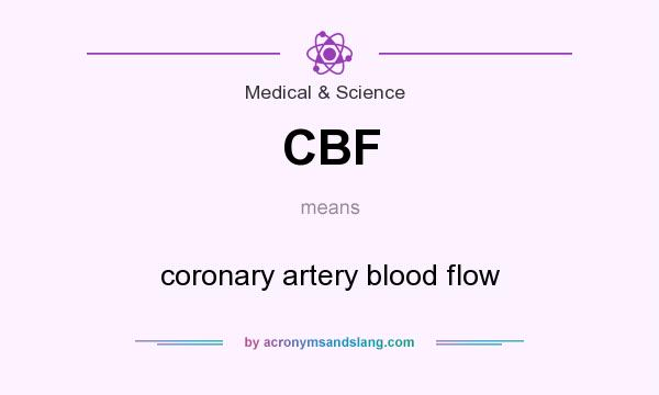 What does CBF mean? It stands for coronary artery blood flow