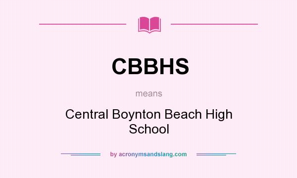What does CBBHS mean? It stands for Central Boynton Beach High School