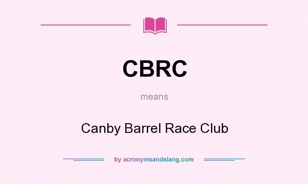 What does CBRC mean? It stands for Canby Barrel Race Club