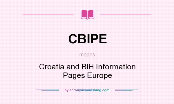 What does CBIPE mean? It stands for Croatia and BiH Information Pages Europe