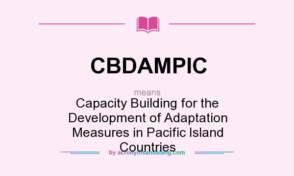 What does CBDAMPIC mean? It stands for Capacity Building for the Development of Adaptation Measures in Pacific Island Countries