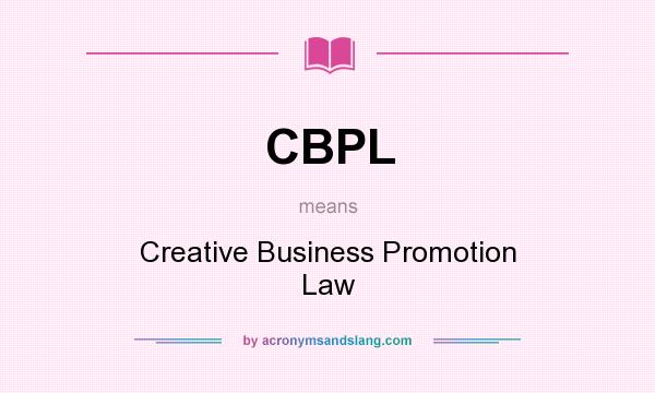 What does CBPL mean? It stands for Creative Business Promotion Law