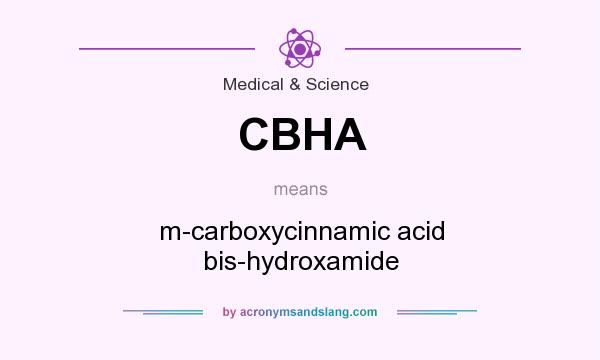 What does CBHA mean? It stands for m-carboxycinnamic acid bis-hydroxamide