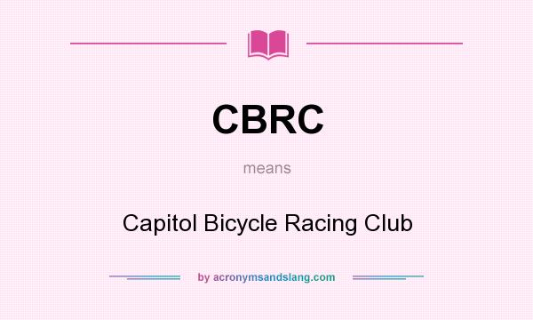 What does CBRC mean? It stands for Capitol Bicycle Racing Club