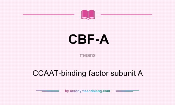 What does CBF-A mean? It stands for CCAAT-binding factor subunit A