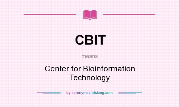 What does CBIT mean? It stands for Center for Bioinformation Technology