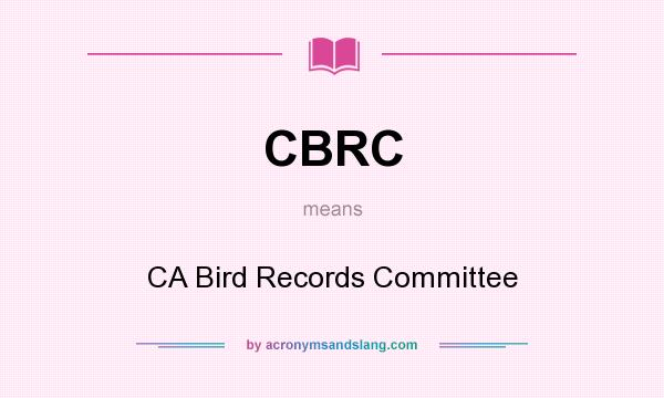 What does CBRC mean? It stands for CA Bird Records Committee