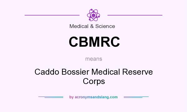 What does CBMRC mean? It stands for Caddo Bossier Medical Reserve Corps