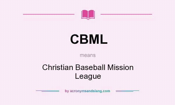 What does CBML mean? It stands for Christian Baseball Mission League