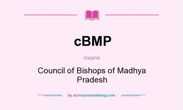 What does cBMP mean? It stands for Council of Bishops of Madhya Pradesh