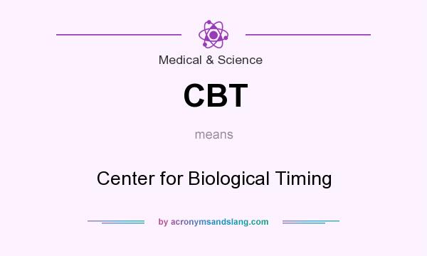 What does CBT mean? It stands for Center for Biological Timing