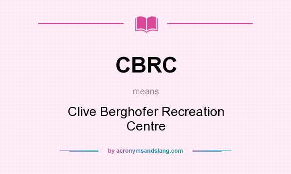 What does CBRC mean? It stands for Clive Berghofer Recreation Centre