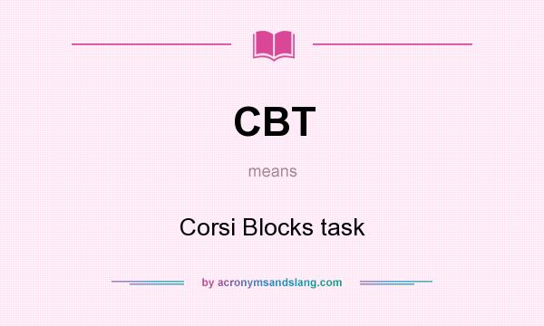 What does CBT mean? It stands for Corsi Blocks task