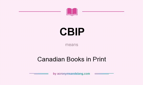 What does CBIP mean? It stands for Canadian Books in Print
