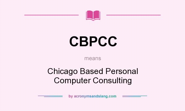 What does CBPCC mean? It stands for Chicago Based Personal Computer Consulting