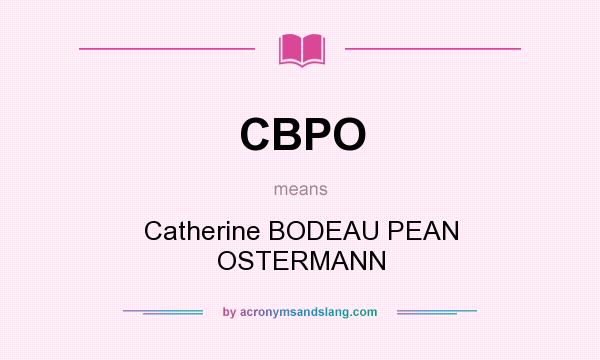 What does CBPO mean? It stands for Catherine BODEAU PEAN OSTERMANN