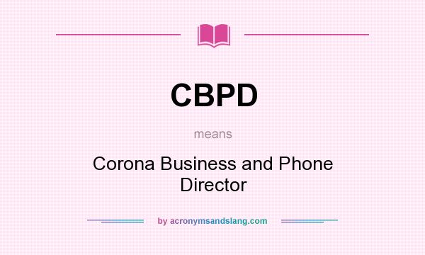 What does CBPD mean? It stands for Corona Business and Phone Director