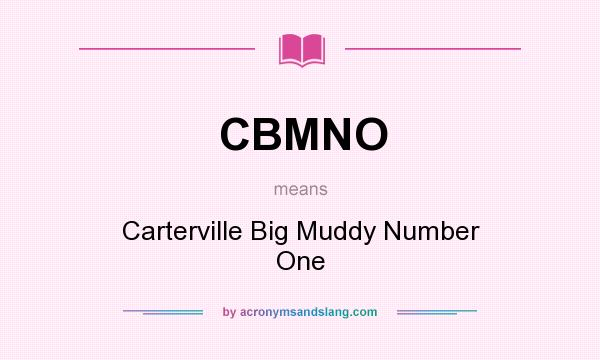 What does CBMNO mean? It stands for Carterville Big Muddy Number One