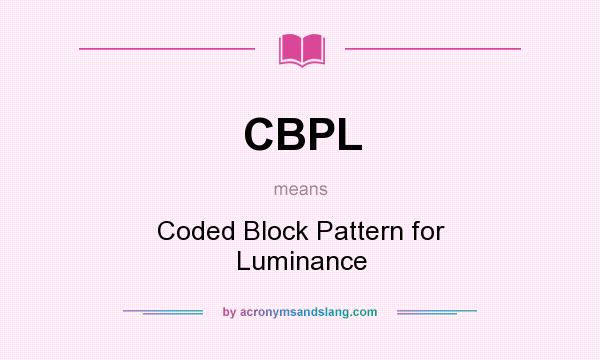 What does CBPL mean? It stands for Coded Block Pattern for Luminance