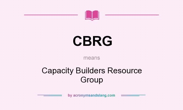 What does CBRG mean? It stands for Capacity Builders Resource Group