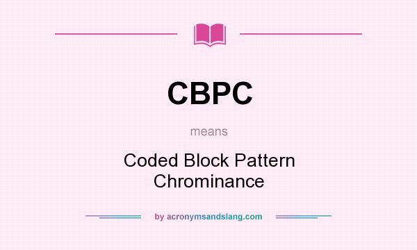 What does CBPC mean? It stands for Coded Block Pattern Chrominance