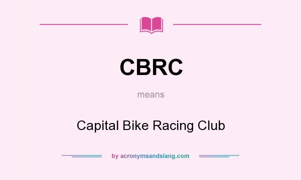 What does CBRC mean? It stands for Capital Bike Racing Club
