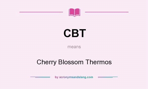 What does CBT mean? It stands for Cherry Blossom Thermos