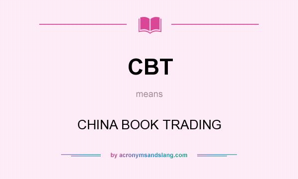 What does CBT mean? It stands for CHINA BOOK TRADING