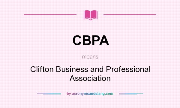 What does CBPA mean? It stands for Clifton Business and Professional Association