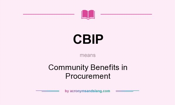What does CBIP mean? It stands for Community Benefits in Procurement
