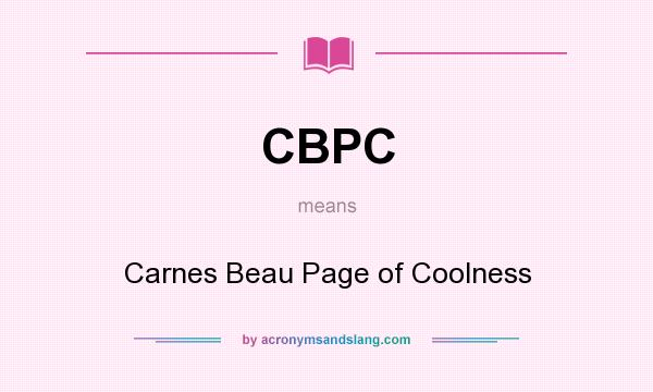 What does CBPC mean? It stands for Carnes Beau Page of Coolness