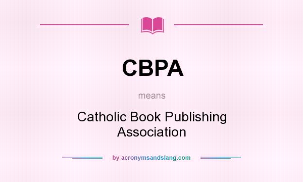 What does CBPA mean? It stands for Catholic Book Publishing Association