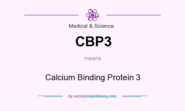 What does CBP3 mean? It stands for Calcium Binding Protein 3