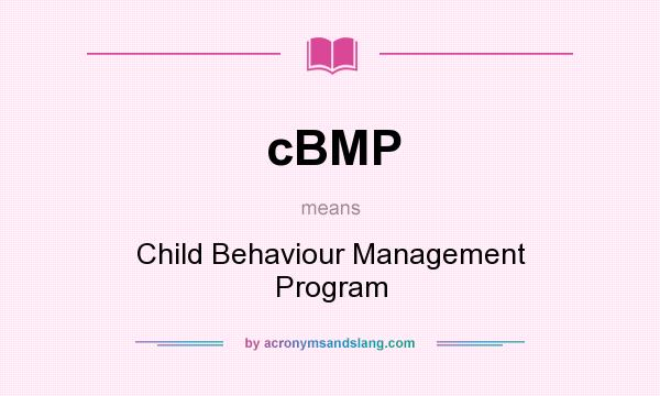 What does cBMP mean? It stands for Child Behaviour Management Program