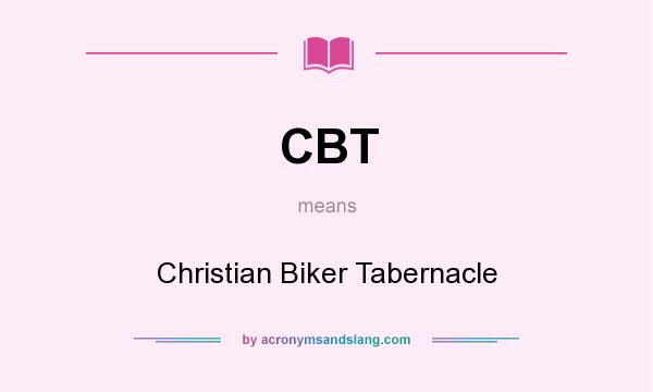 What does CBT mean? It stands for Christian Biker Tabernacle
