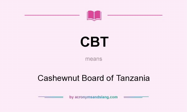 What does CBT mean? It stands for Cashewnut Board of Tanzania