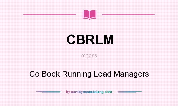 What does CBRLM mean? It stands for Co Book Running Lead Managers