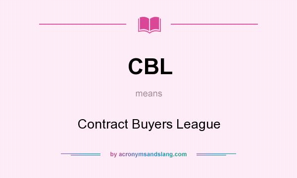What does CBL mean? It stands for Contract Buyers League