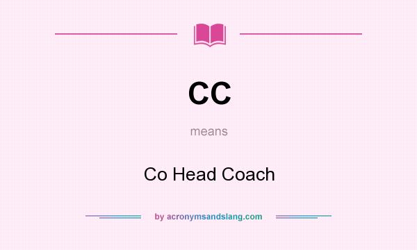 What does CC mean? It stands for Co Head Coach