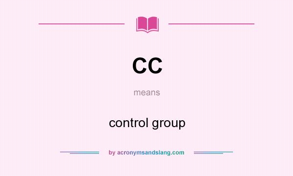 What does CC mean? It stands for control group