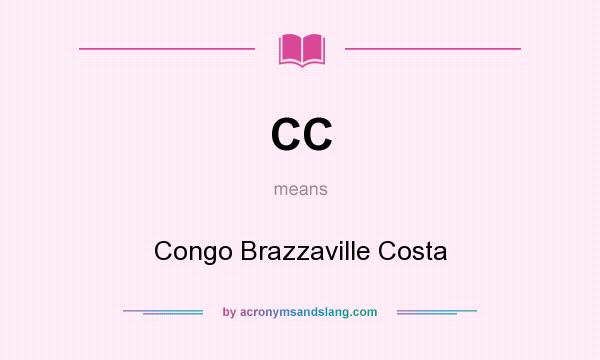 What does CC mean? It stands for Congo Brazzaville Costa