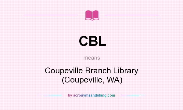What does CBL mean? It stands for Coupeville Branch Library (Coupeville, WA)