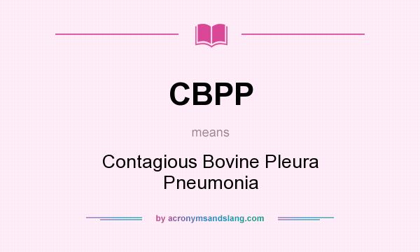 What does CBPP mean? It stands for Contagious Bovine Pleura Pneumonia