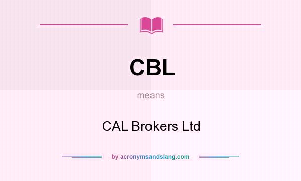 What does CBL mean? It stands for CAL Brokers Ltd